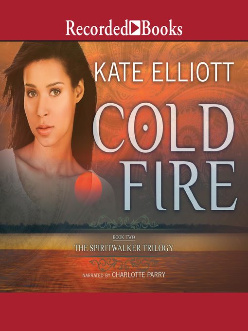 Title details for Cold Fire by Kate Elliott - Available
